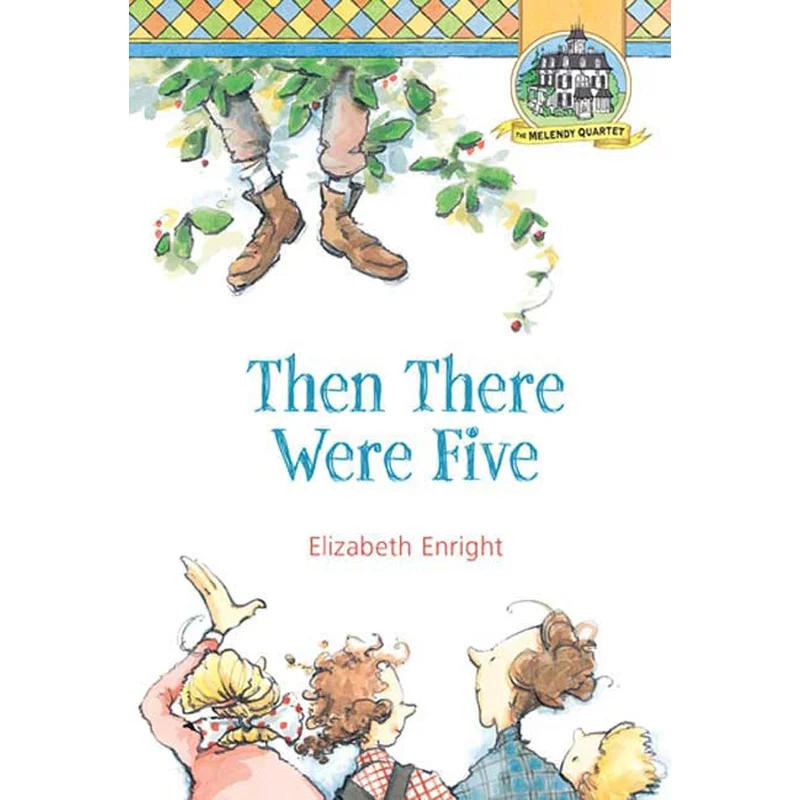 Then There Were Five (Melendy Quartet #3) by Elizabeth Enright