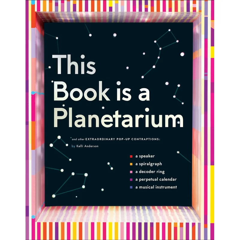 This Book Is a Planetarium: And Other Extraordinary Pop-Up Contraptions