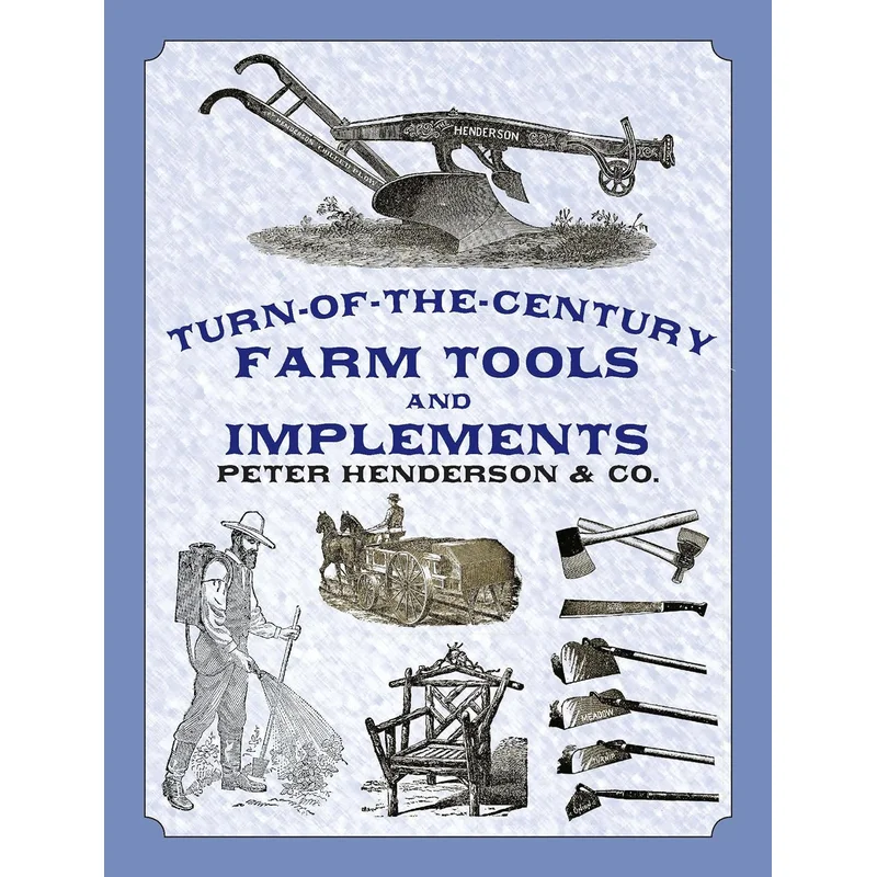 Turn-of-the-Century Farm Tools and Implements (Dover Pictorial Archives)