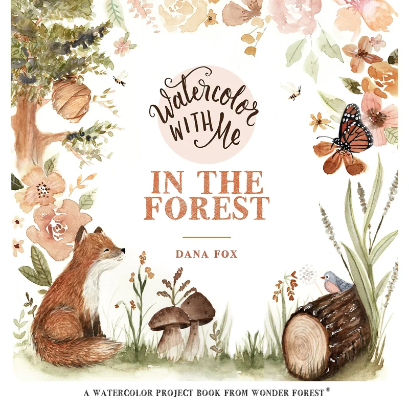 Watercolor with Me in the Forest by Dana Fox