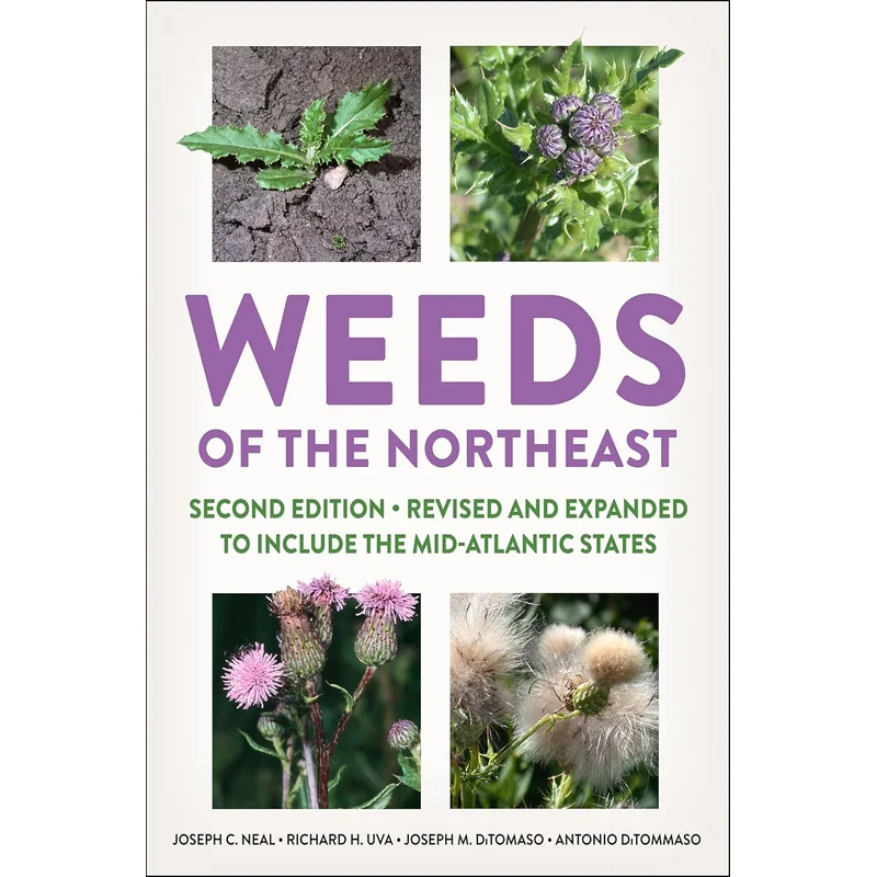 Weeds of the Northeast (2nd Edition, Revised and Expanded to Include the Mid-Atlantic States)