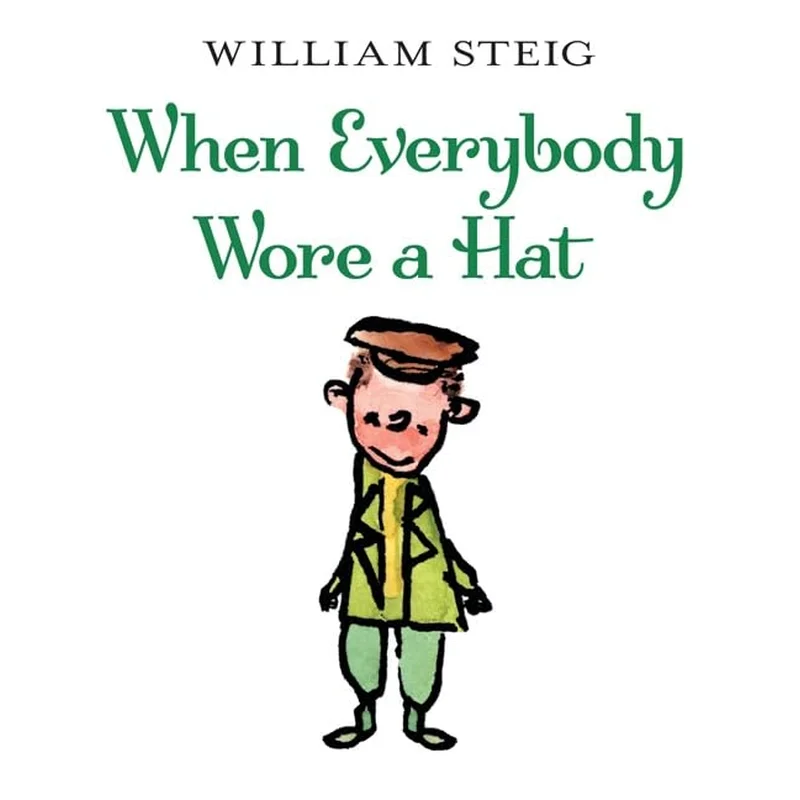 When Everybody Wore a Hat by William Seig