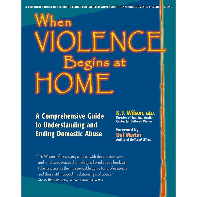 When Violence Begins at Home: A Comprehensive Guide to Understanding and Ending Domestic Abuse