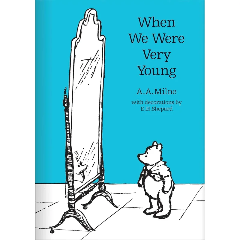 When We Were Very Young (Winne-the-Pooh – Classic Editions) by A.A.Milne, E.H.Shepard