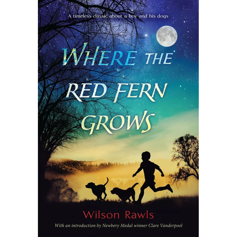 Where the Red Fern Grows by Wilson Rawls