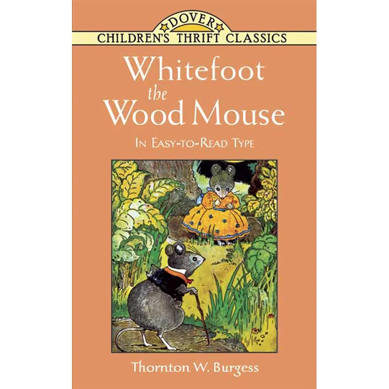 Whitefoot the Wood Mouse by Thornton W. Burgess