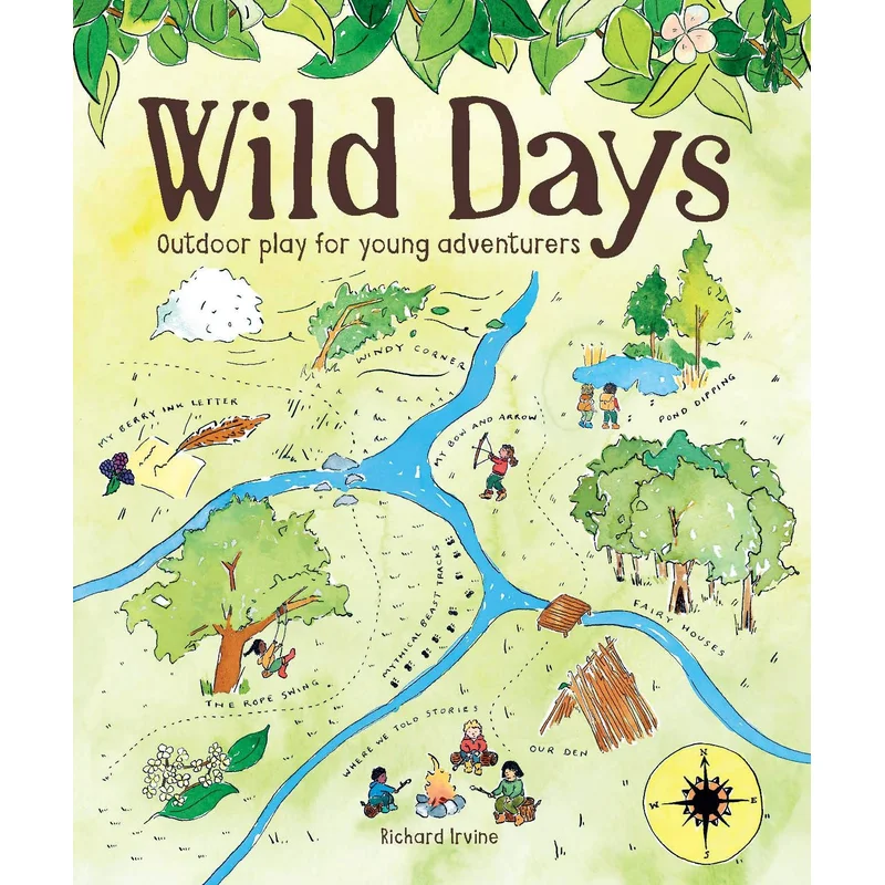 Wild Days: Outdoor Play for Young Adventurers by Richard Irvine