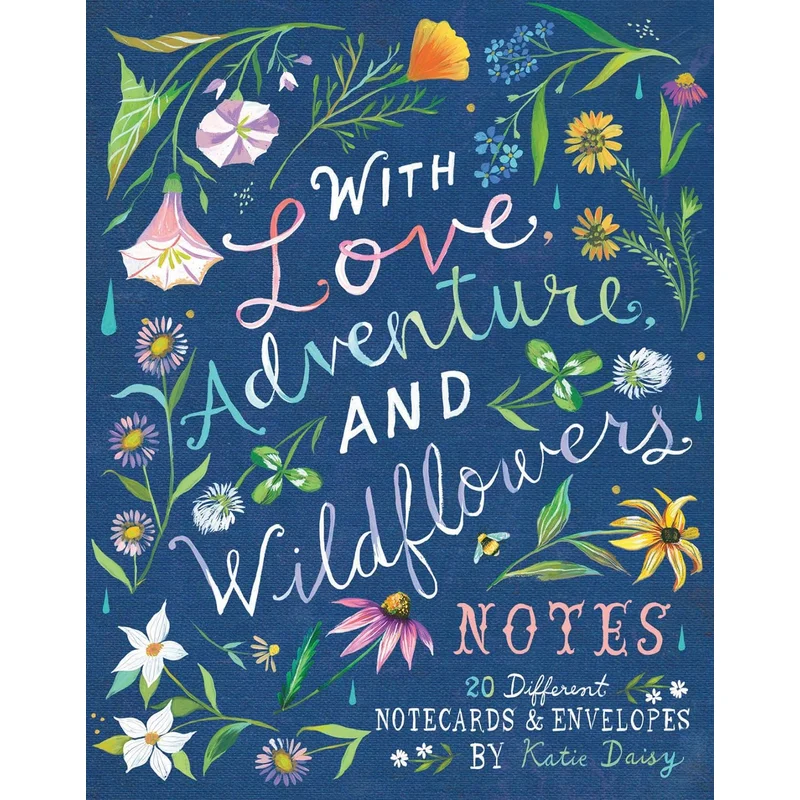 With Love, Adventure, and Wildflowers Notes: 20 Different Notecards & Envelopes by Katie Daisy