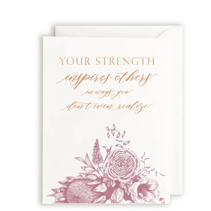 “Your Strength Inspires Others” Letterpress Greeting Card